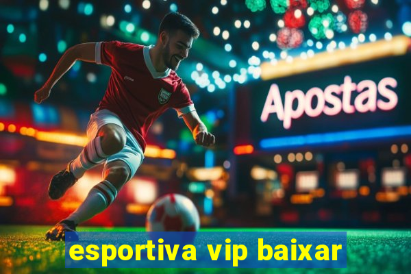 esportiva vip baixar